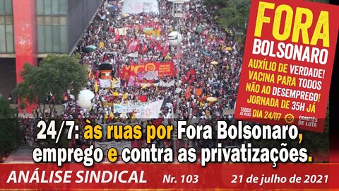 Às ruas por fora Bolsonaro, emprego e contra as privatizações - Análise Sindical nº 103 - 21/7/21