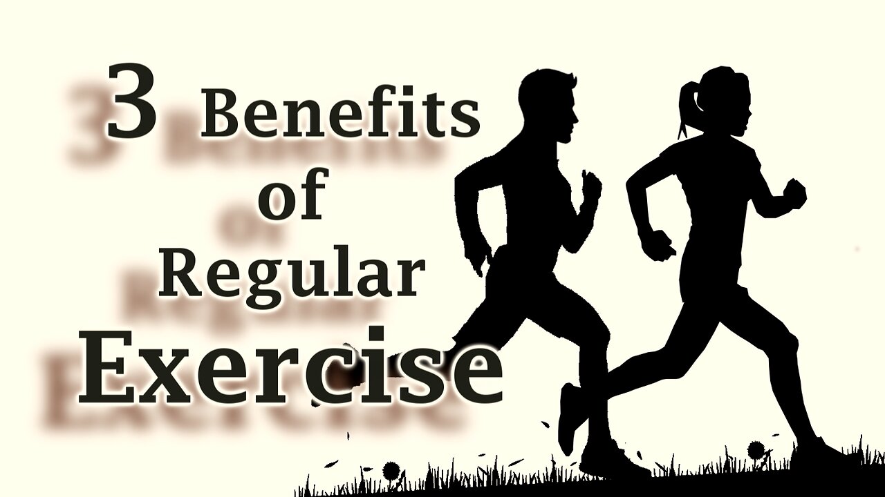 3 Benefits of Regular Exercise