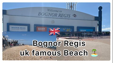 Bognor Regis 🏝️ Beach Uk ||Relax and Unwind at Bognor Regis Beach||Uk Famous Beach for Visit