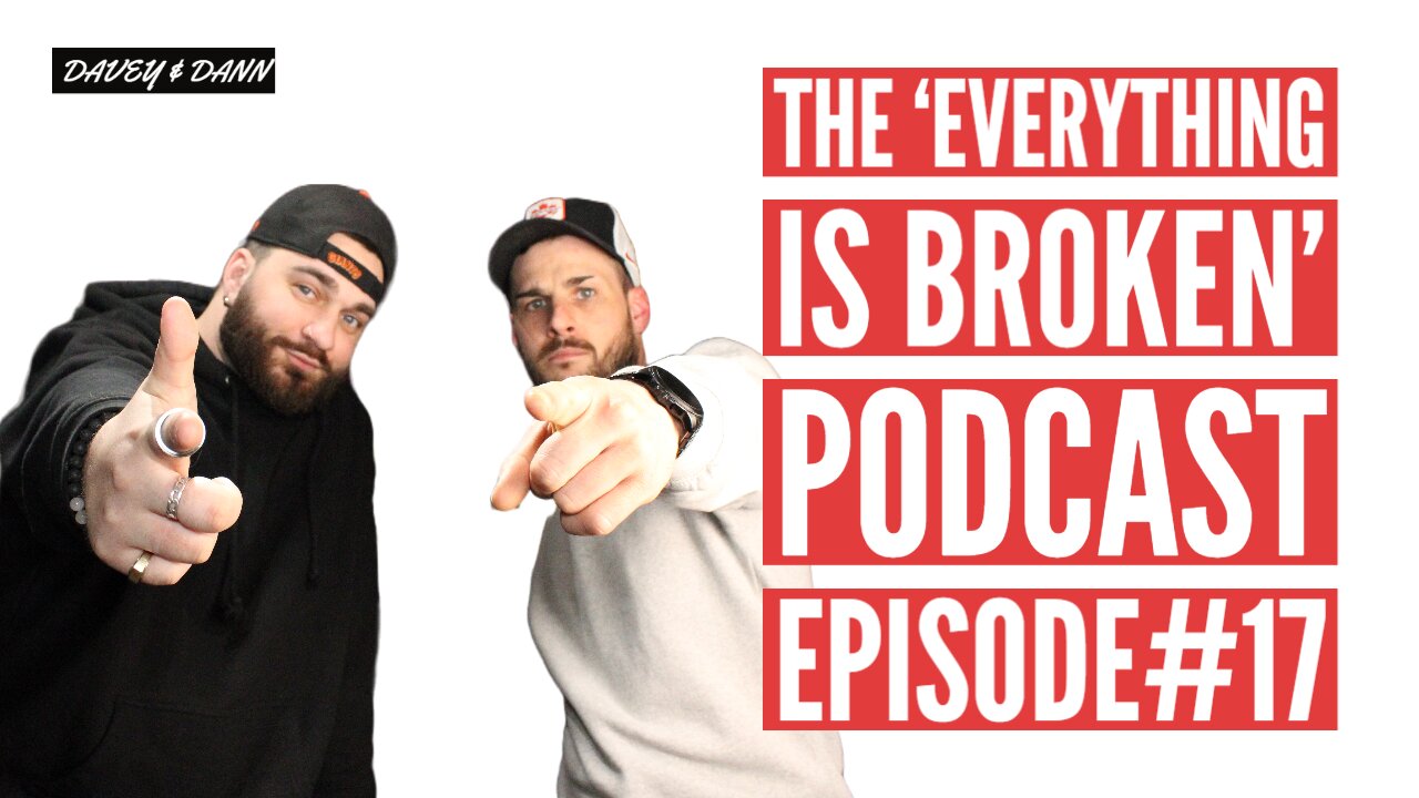 The 'EVERYTHING IS BROKEN' Podcast Episode #17 | Our New Format will Blow Your Mind