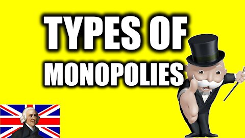 Types of Monopolies