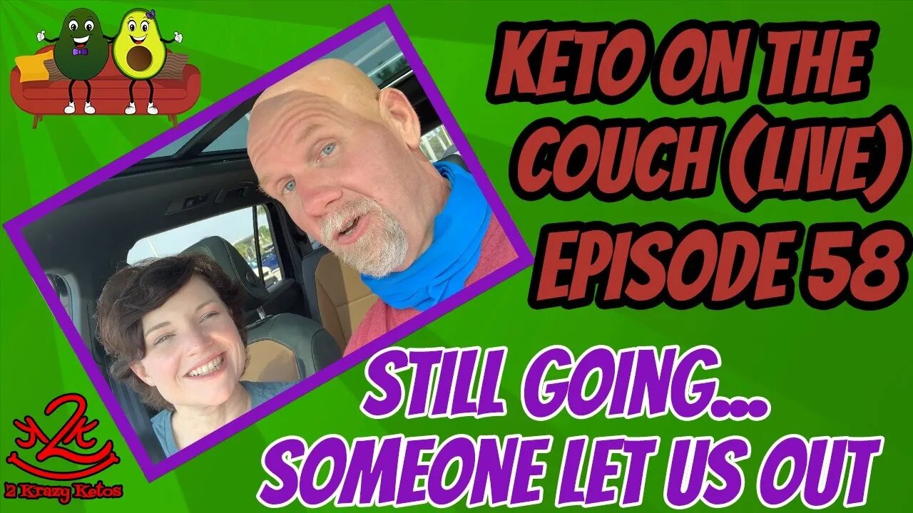 Keto on the Couch - Episode 58 | Someone let us out of here!