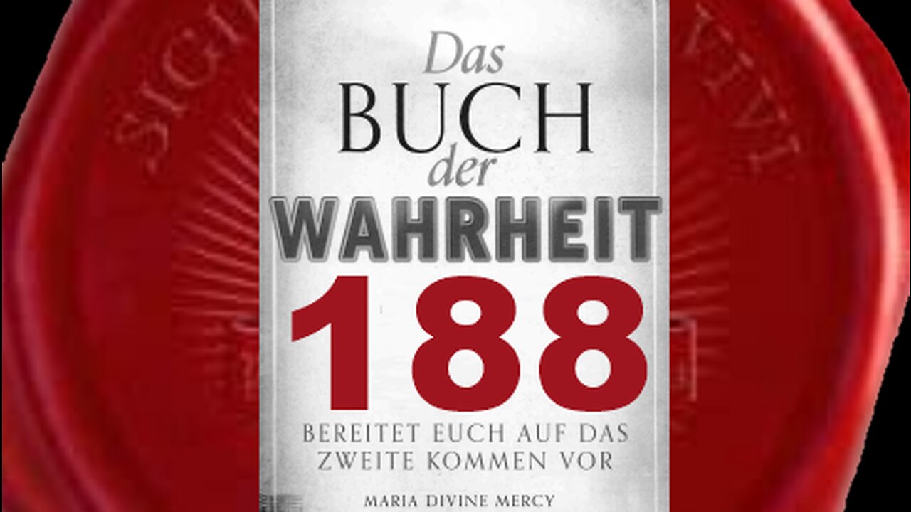 Seid nicht wegen der „Warnung“ besorgt, sondern erwartet sie mit Freude(Buch der Wahrheit Nr 188)