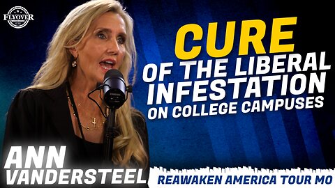 Ann Vandersteel | Flyover Conservatives | Cure of the Liberal Infestation On College Campuses