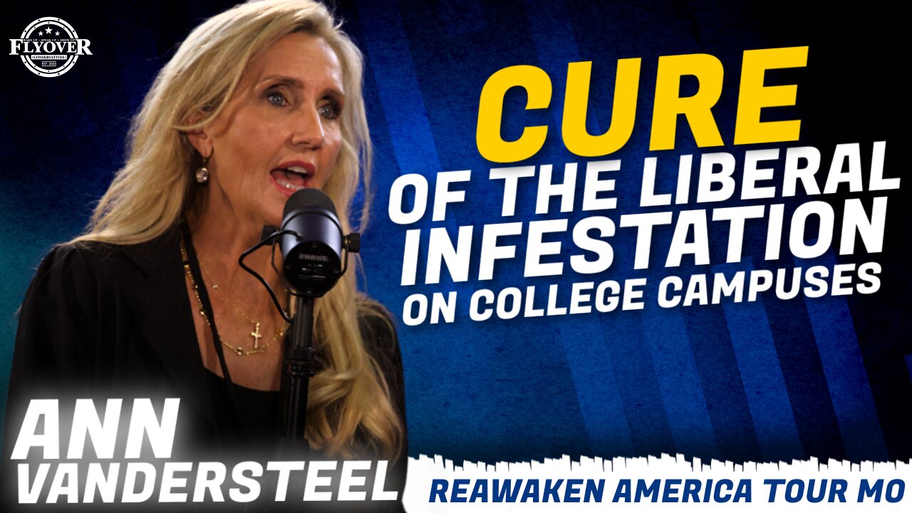 Ann Vandersteel | Flyover Conservatives | Cure of the Liberal Infestation On College Campuses
