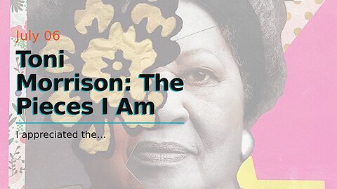 Toni Morrison: The Pieces I Am