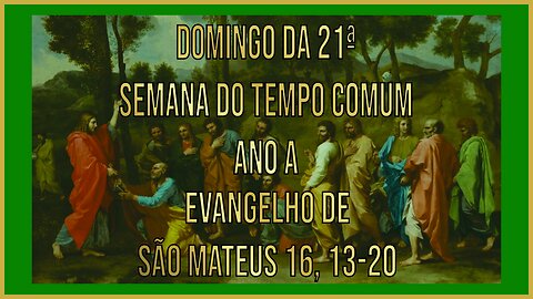 Evangelho do Domingo da 21ª Semana do Tempo Comum Mt 16, 13-20