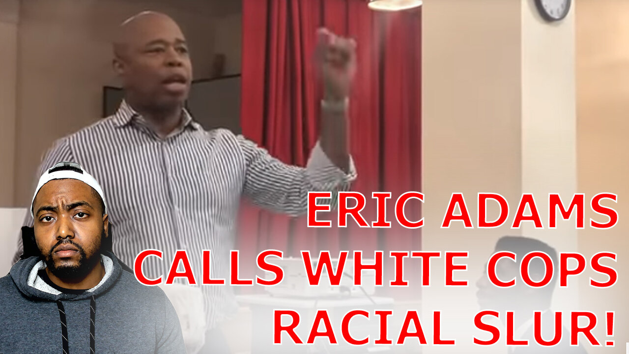 NYC Mayor Eric Adams Calls His White Cop Colleagues Anti-White Racial Slur In Resurfaced Video