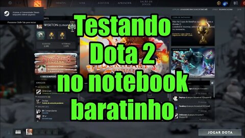 Testando Dota 2 no notebook baratinho