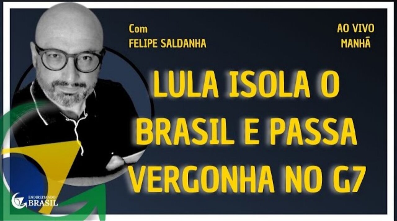 LULA ISOLA O BRASIL E PASSA VERGONHA NO G7 by Saldanha - Endireitando Brasil