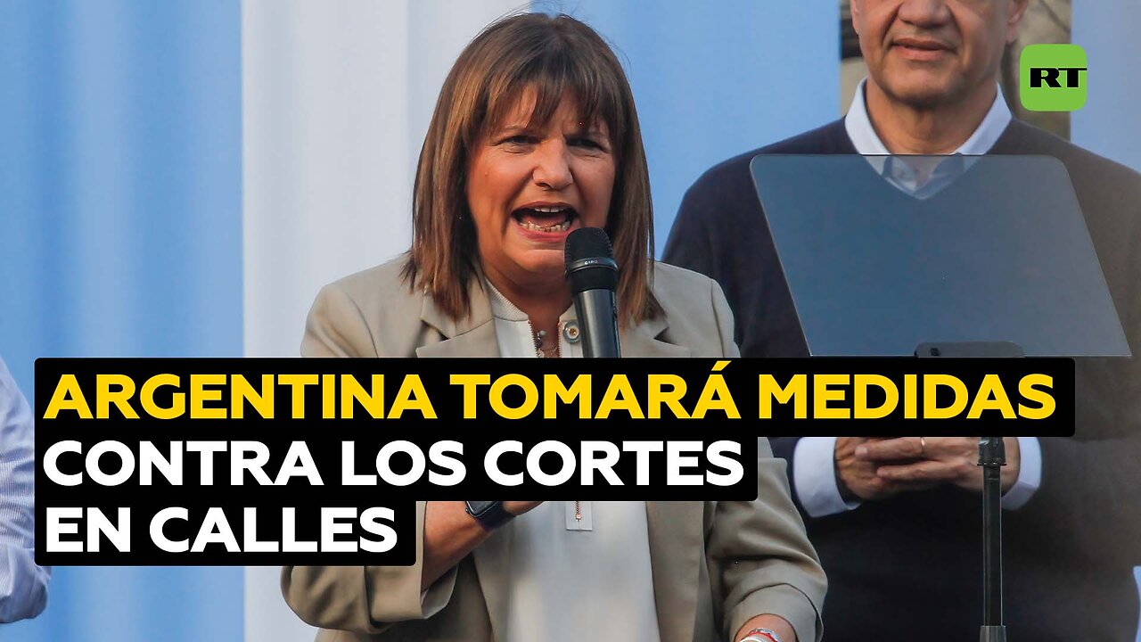 Argentina penaliza cortes en las calles y anuncia la intervención de fuerzas federales