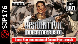 Resident Evil: Director's Cut—Part 001—Uncut Non-commentated Casual Playthrough