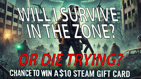 $10.00 Steam Gift Card Giveaway | Watch CJ survive or die Trying in the Zone!