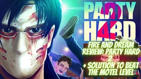 Fire and Dream Review: Party Hard 2 for XBOX One! + bonus solution to beat motel level!