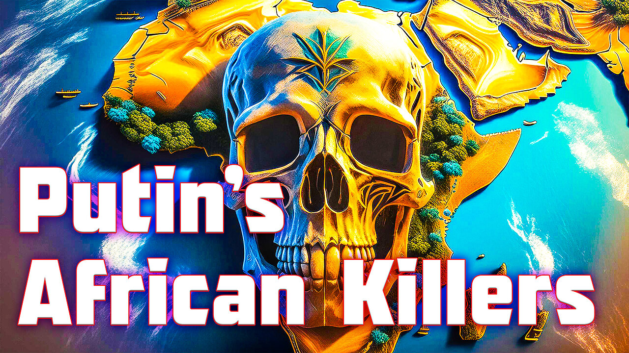 Putin's African Killers Committing Genocide Against Europeans