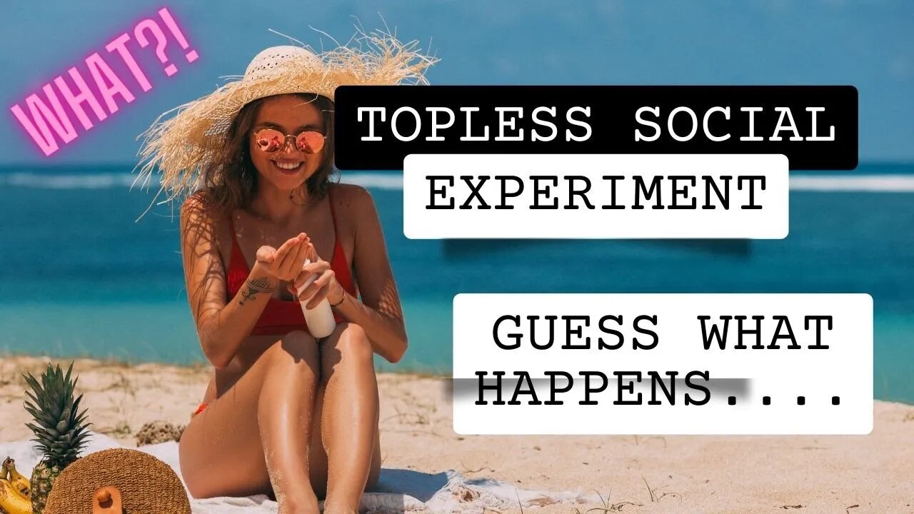 What?! Topless Beach Experiment