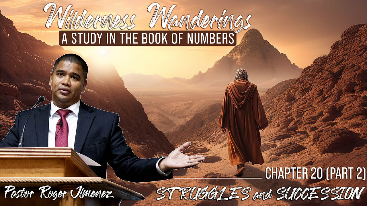 Struggles and Succession (Numbers 20 - Part 2) | Pastor Roger Jimenez