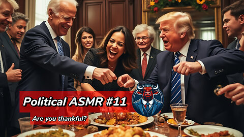 Political ASMR #11 - What are you thankful for?