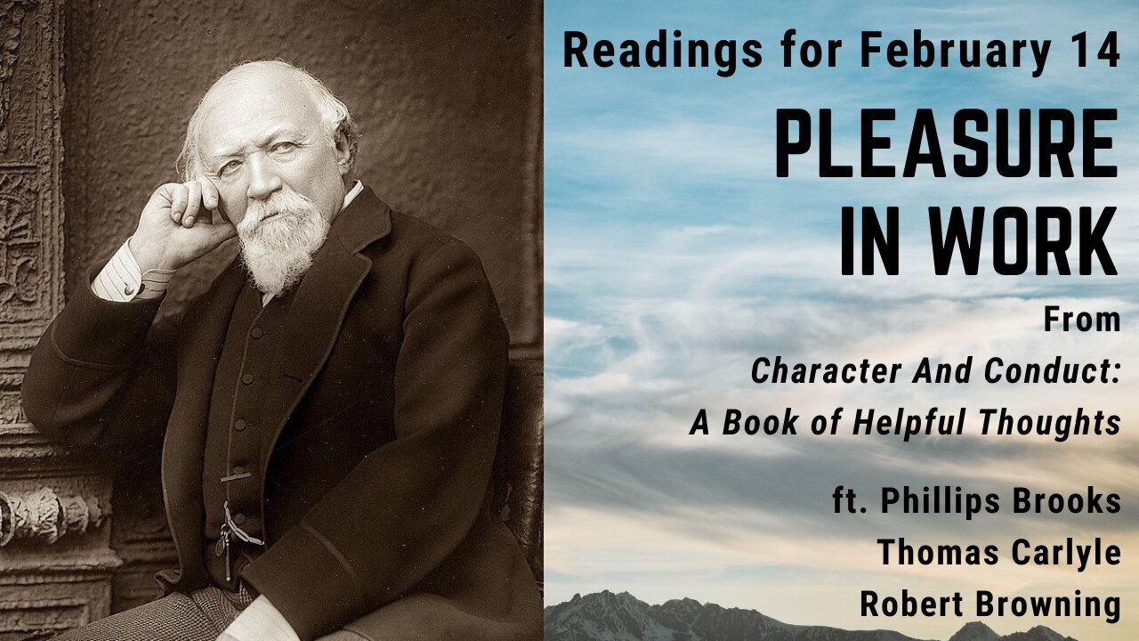Pleasure in Work: Day 45 readings from "Character And Conduct" - February 14