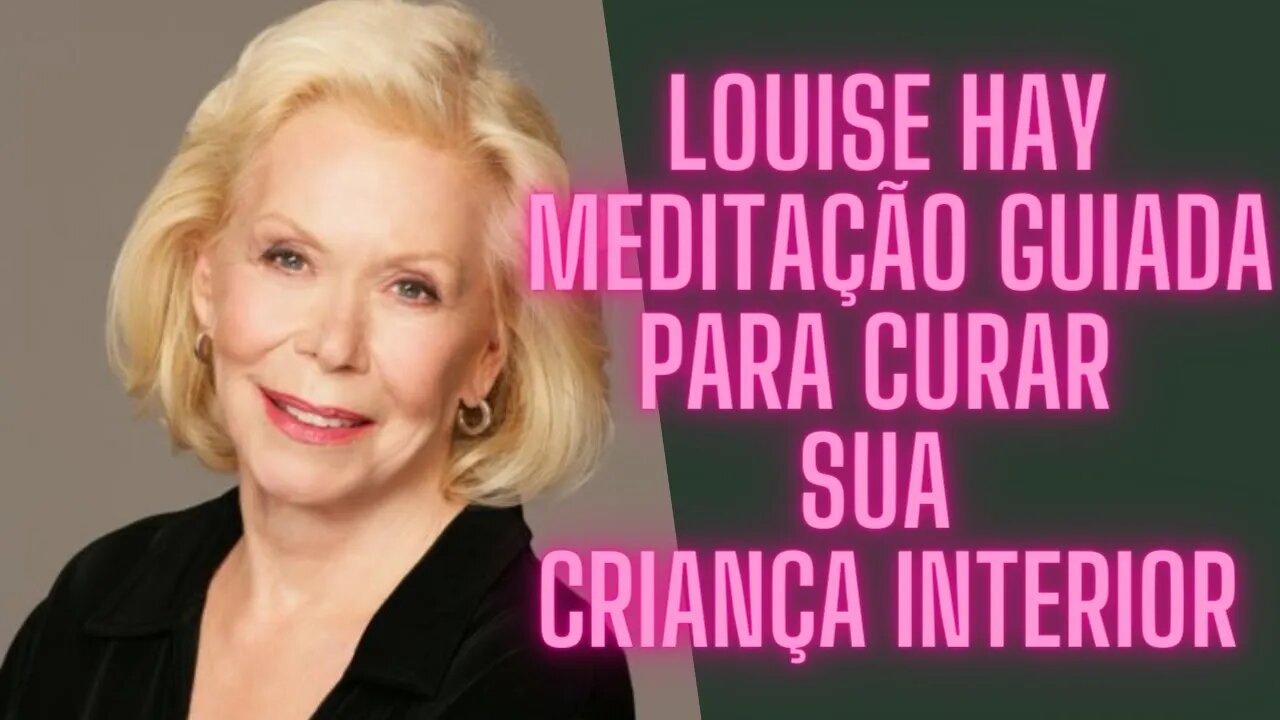 🧘♀️Louise Hay - Meditação Guiada Fortalecendo o Amor Próprio Aprendendo, a Amar mais a Si Mesmo.