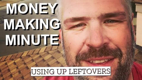 USING UP LEFTOVERS - Money Making Minutes