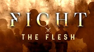 Fight The Flesh