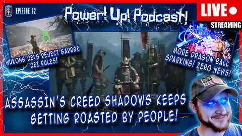 Assassin's Creed Shadows Keeps Getting Roasted! Wukong Devs Reject DEI! | Power!Up!Podcast! EP 62