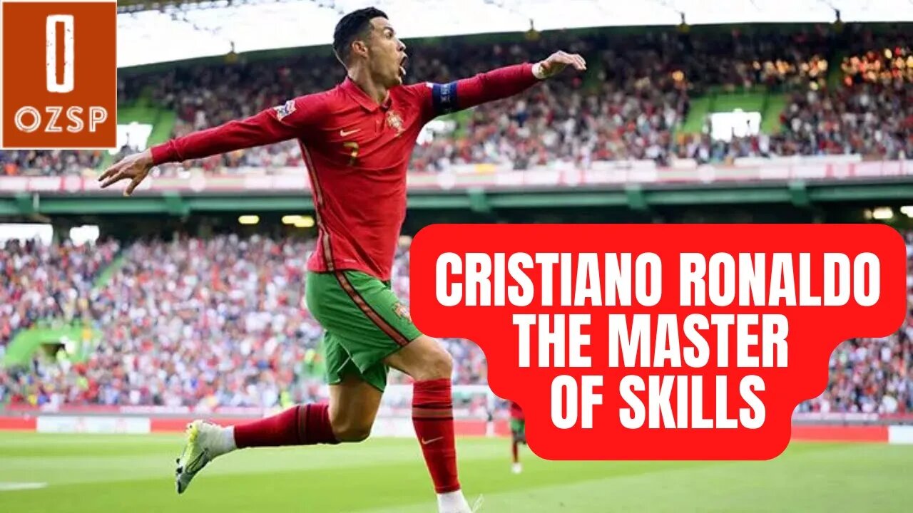 Cristiano Ronaldo - The Master of Skills