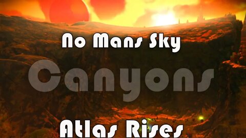 No Mans Sky I Atlas Rises I Canyons