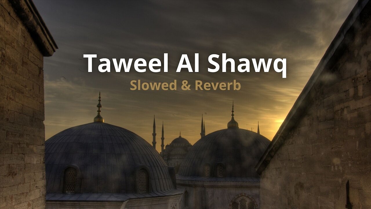 Taweel Al Shawq (Slowed & Reverb) | Muhammad Al Muqit |