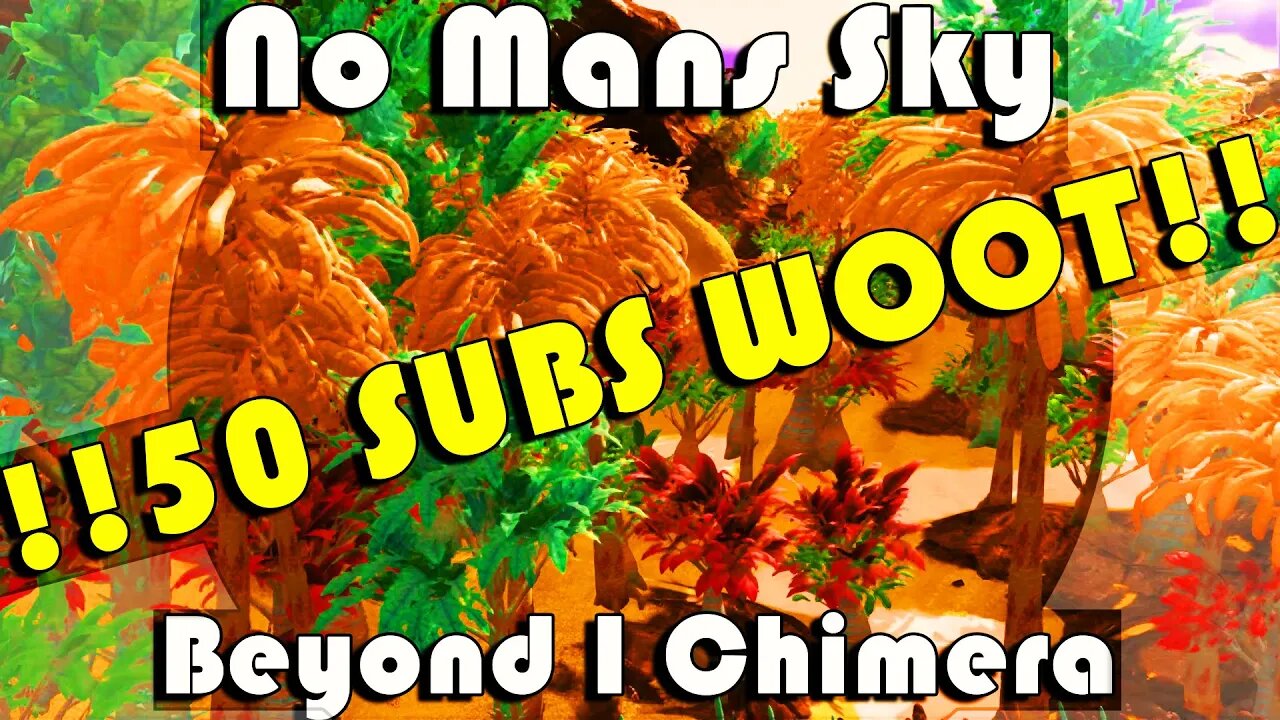 No Mans Sky I Beyond 50 SUBS Celebration! Woot!