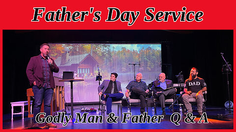 Father's Day Q&A Panel: Father's Day Service