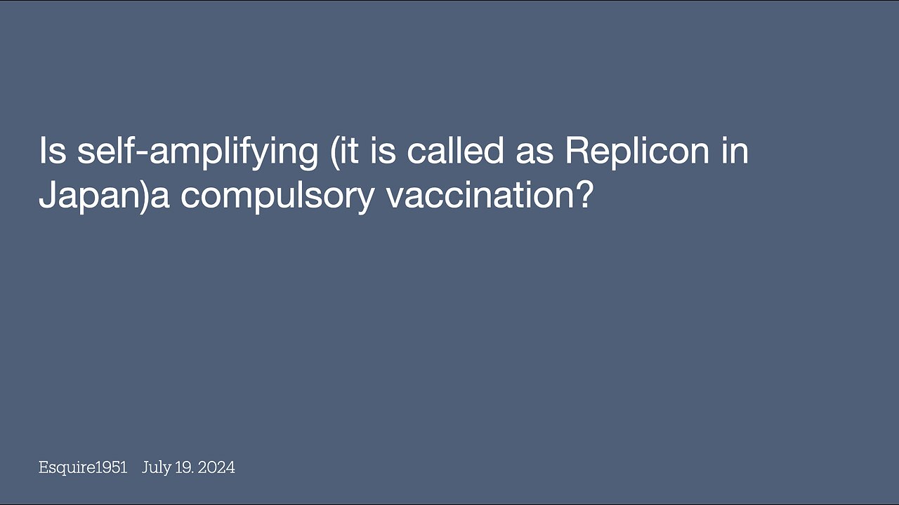 Is self-amplifying (it is called as Replicon in Japan)a compulsory vaccination?