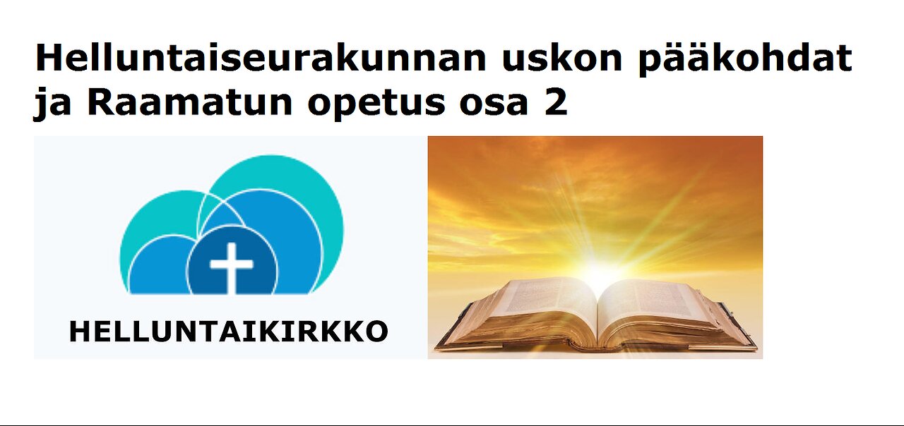 Helluntaiseurakunnan uskon pääkohdat ja Raamatun opetus osa 2