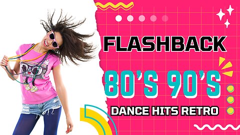 FLASHBACK 80'S 90'S DANCE HITS RETRO