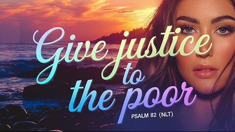 Give Justice to the Poor | Psalm 82 (NLT) | Singing the Psalms with Lyrics #psalms