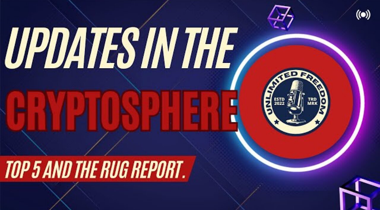 UPDATES IN THE CRYPTOSPHERE! My TOO 5 PLUS THE RUG REPORT. ALL IN ONE ORANGE PILL SAUCE.