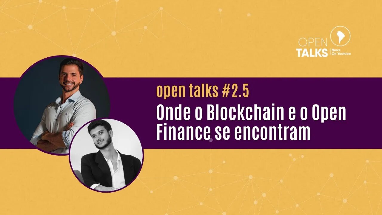 Open Talks #2.5 - Onde o Blockchain e o Open Finance se encontram