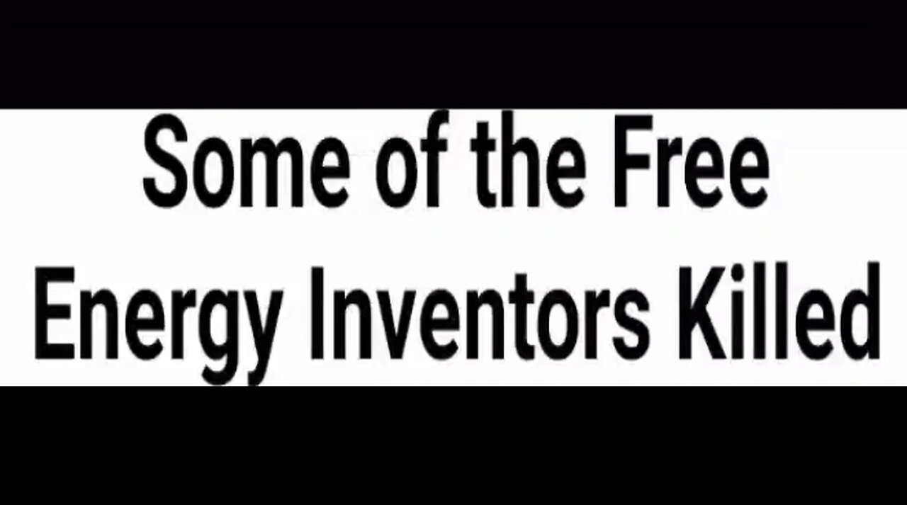 Free Energy Inventors Who Were Mysteriously Killed