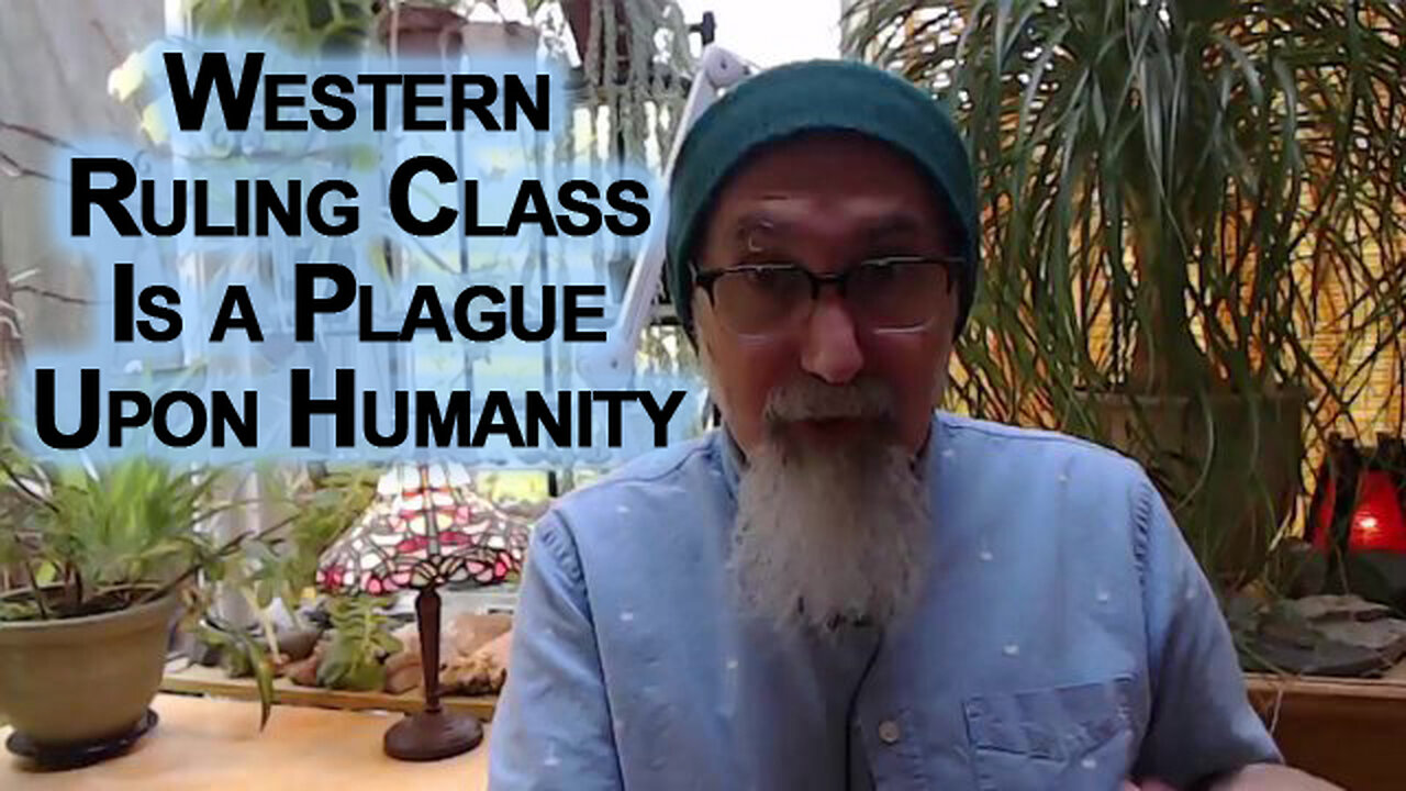 Western Ruling Class Is a Plague Upon Humanity, They Must Be Dealt With at Some Point