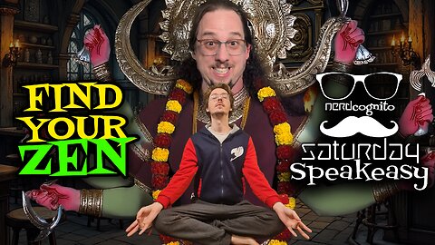 Saturday Speakeasy presented by Nerdcognito - Find Your Zen - 11.16.2024