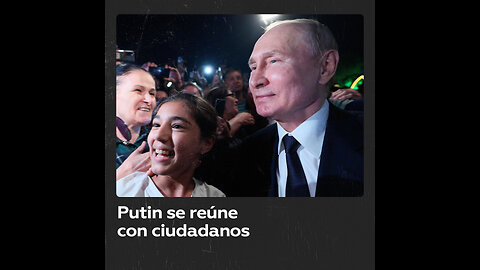 Estrecho encuentro del presidente Putin con los ciudadanos