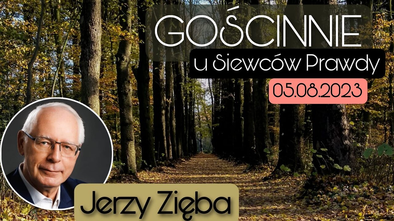 Gościnnie u Siewców Prawdy 05.08.2023 - Jerzy Zięba