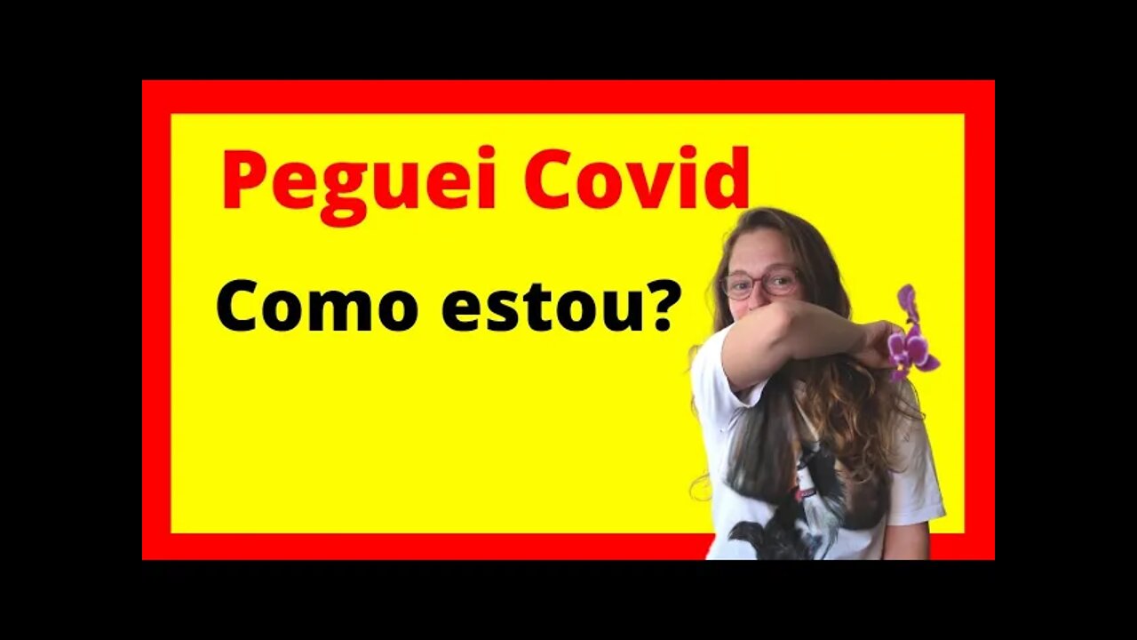 Peguei Covid, como estou? #covid19 Como peguei Covid19