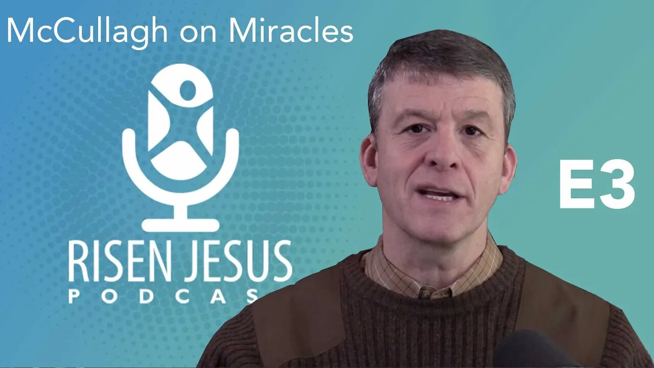 Mike Licona discusses C. Behan McCullagh on Miracles | Risen Jesus Podcast S4E3