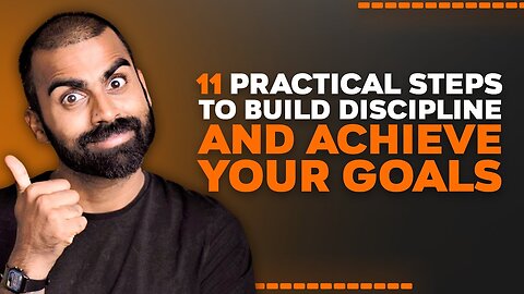 11 Practical Steps To Build Discipline And Achieve Your Goals