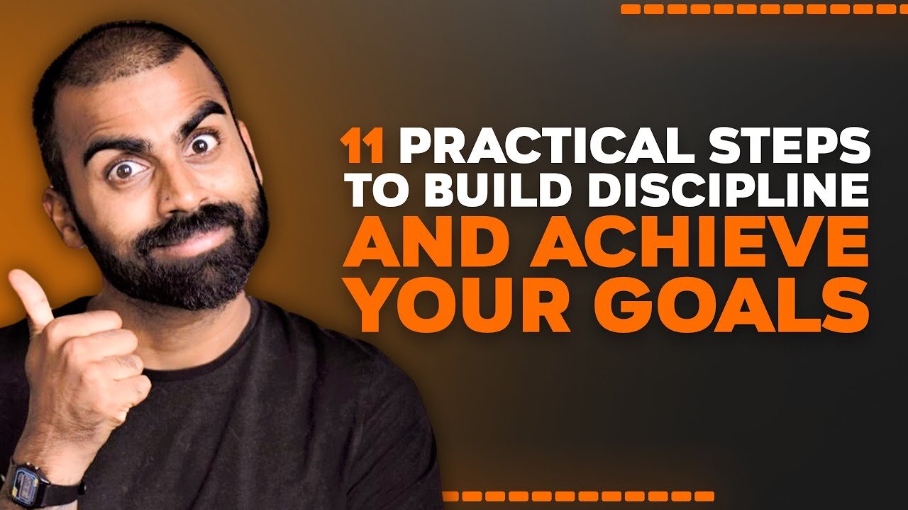 11 Practical Steps To Build Discipline And Achieve Your Goals