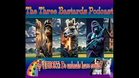 Ep 5 (SHORT): Do animals have souls?