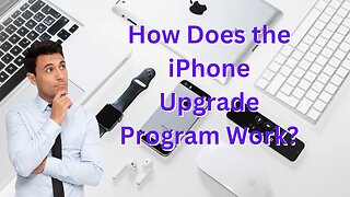 How Does the iPhone Upgrade Program Work?