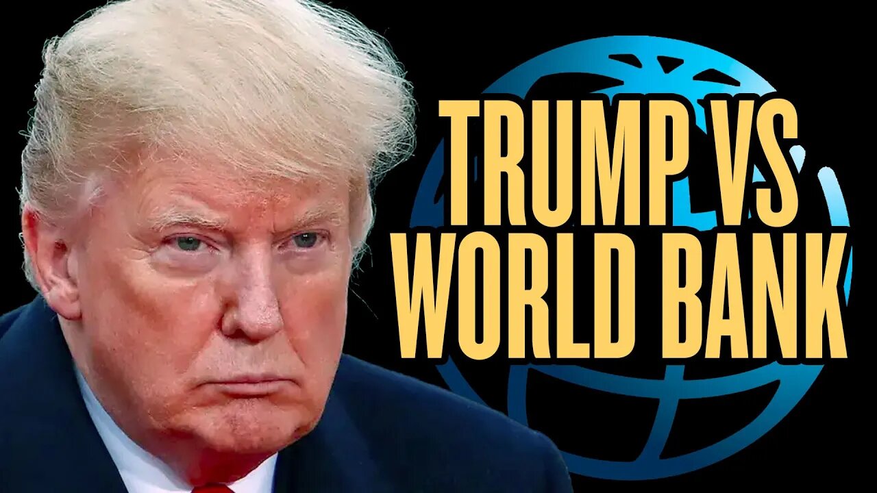 Trump Challenges World Bank on China | China Uncensored